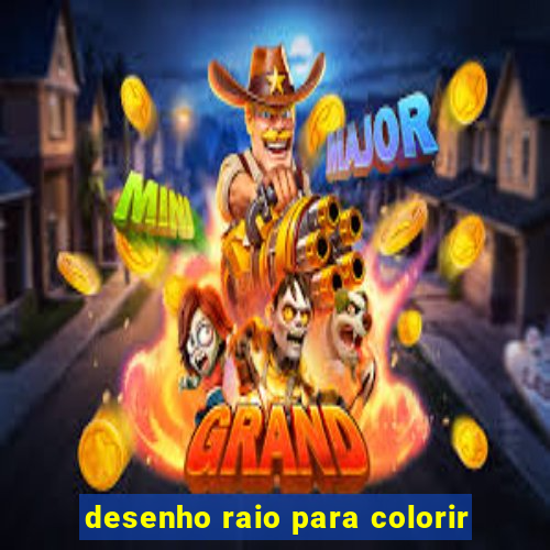 desenho raio para colorir